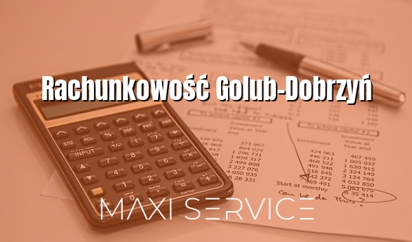 Rachunkowość Golub-Dobrzyń - Maxi Service