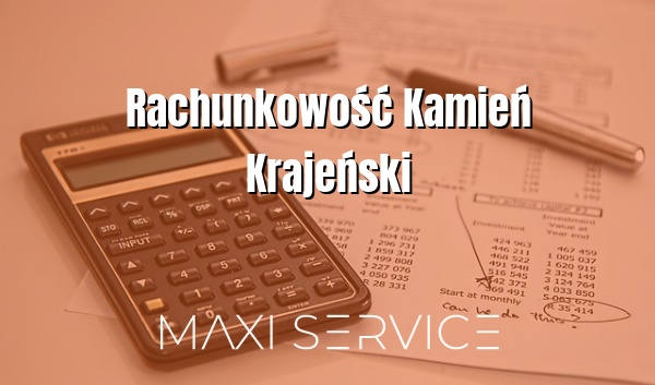 Rachunkowość Kamień Krajeński - Maxi Service