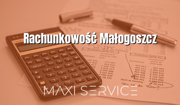 Rachunkowość Małogoszcz - Maxi Service