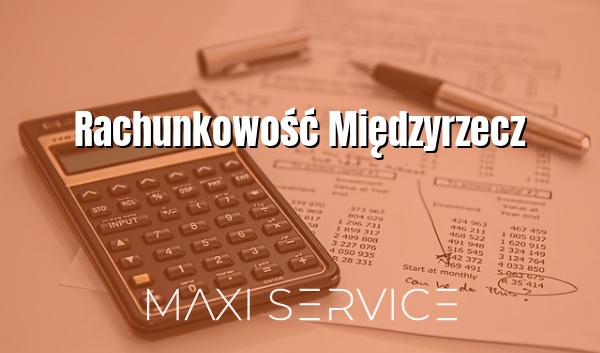 Rachunkowość Międzyrzecz - Maxi Service