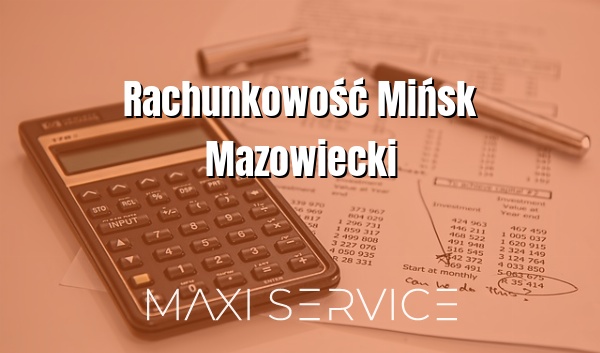 Rachunkowość Mińsk Mazowiecki - Maxi Service
