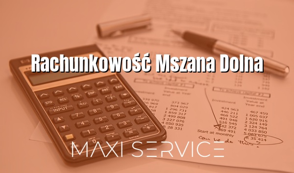Rachunkowość Mszana Dolna - Maxi Service