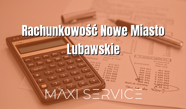 Rachunkowość Nowe Miasto Lubawskie - Maxi Service