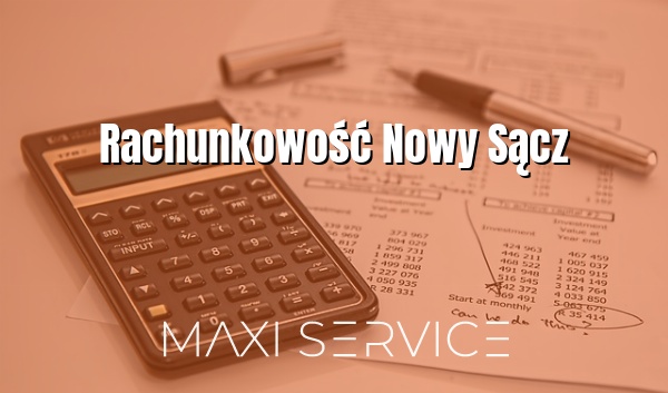 Rachunkowość Nowy Sącz - Maxi Service