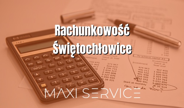 Rachunkowość Świętochłowice - Maxi Service