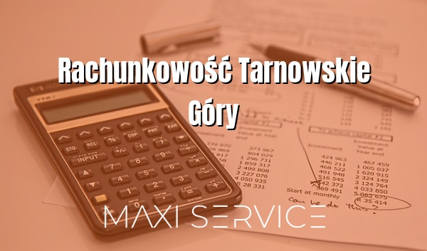 Rachunkowość Tarnowskie Góry - Maxi Service