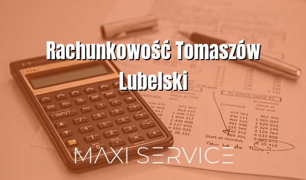 Rachunkowość Tomaszów Lubelski - Maxi Service