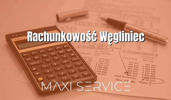 Rachunkowość Węgliniec - Maxi Service