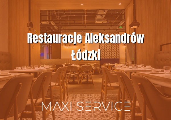 Restauracje Aleksandrów Łódzki - Maxi Service