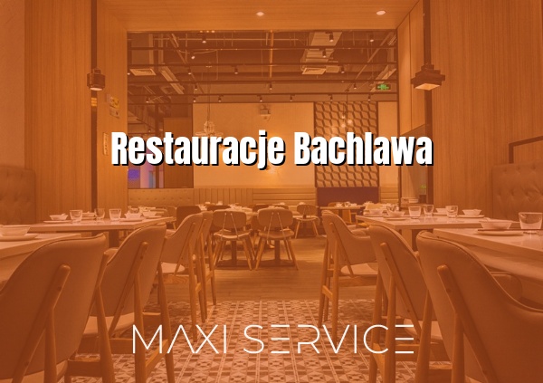 Restauracje Bachlawa - Maxi Service