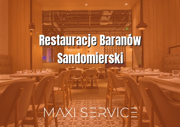 Restauracje Baranów Sandomierski - Maxi Service