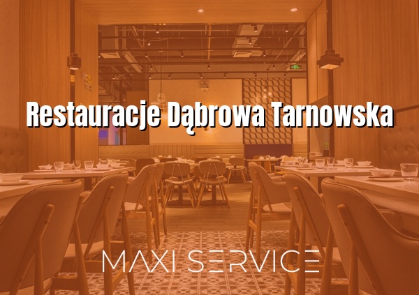 Restauracje Dąbrowa Tarnowska - Maxi Service