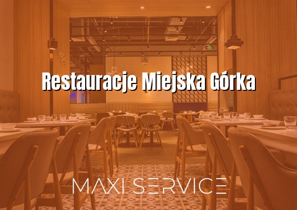 Restauracje Miejska Górka - Maxi Service