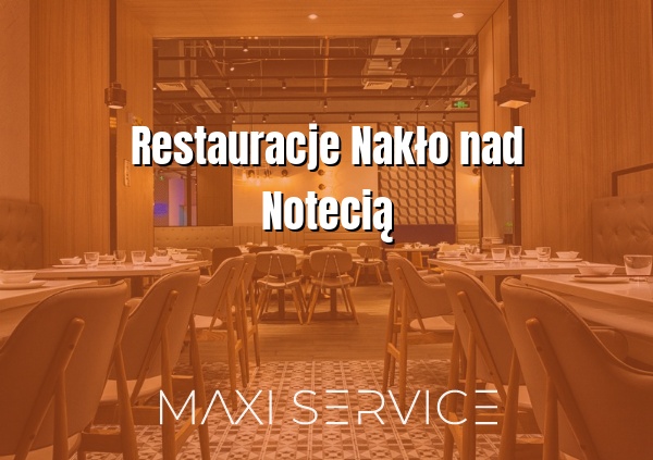 Restauracje Nakło nad Notecią - Maxi Service