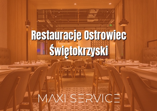 Restauracje Ostrowiec Świętokrzyski - Maxi Service