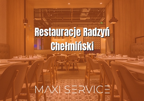 Restauracje Radzyń Chełmiński - Maxi Service