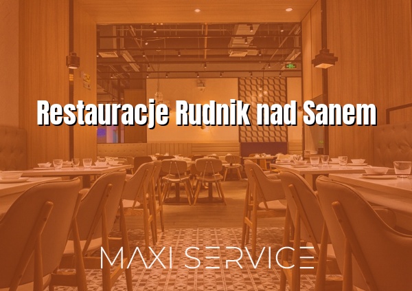 Restauracje Rudnik nad Sanem - Maxi Service
