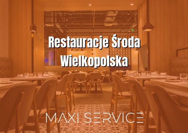 Restauracje Środa Wielkopolska - Maxi Service