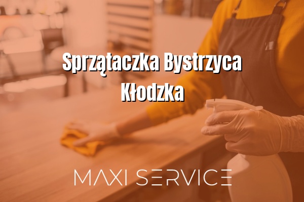 Sprzątaczka Bystrzyca Kłodzka - Maxi Service