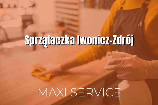 Sprzątaczka Iwonicz-Zdrój - Maxi Service