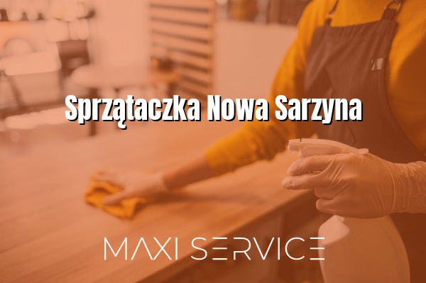 Sprzątaczka Nowa Sarzyna - Maxi Service