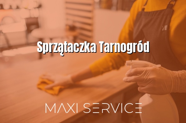 Sprzątaczka Tarnogród - Maxi Service