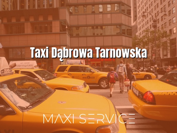 Taxi Dąbrowa Tarnowska - Maxi Service