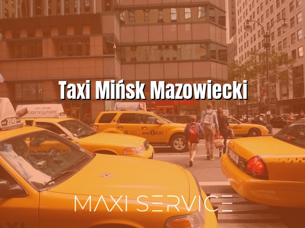 Taxi Mińsk Mazowiecki - Maxi Service