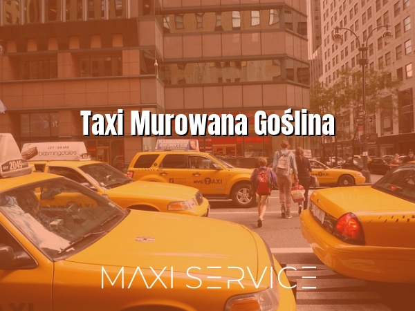 Taxi Murowana Goślina - Maxi Service