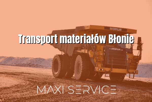 Transport materiałów Błonie - Maxi Service