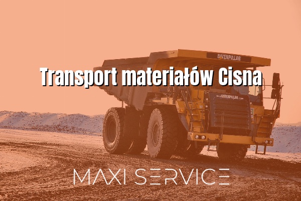 Transport materiałów Cisna - Maxi Service
