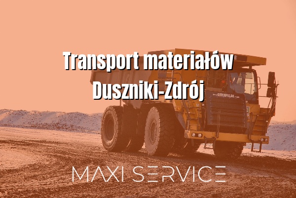 Transport materiałów Duszniki-Zdrój - Maxi Service