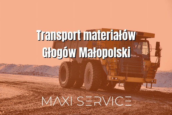 Transport materiałów Głogów Małopolski - Maxi Service