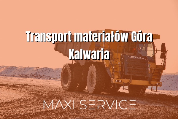 Transport materiałów Góra Kalwaria - Maxi Service