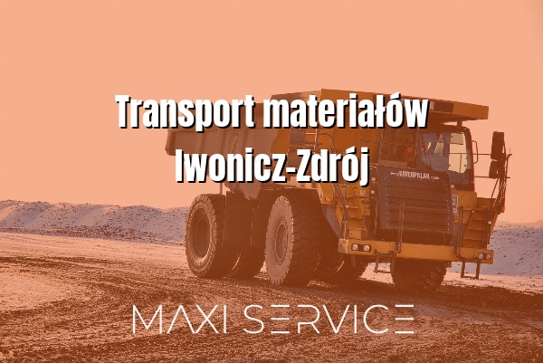 Transport materiałów Iwonicz-Zdrój - Maxi Service