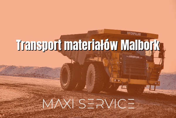Transport materiałów Malbork - Maxi Service