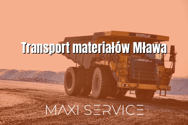 Transport materiałów Mława - Maxi Service
