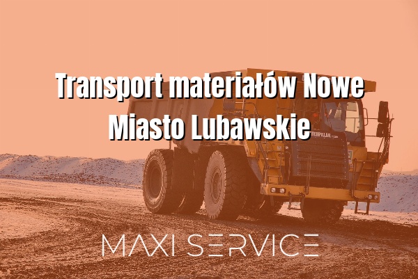 Transport materiałów Nowe Miasto Lubawskie - Maxi Service