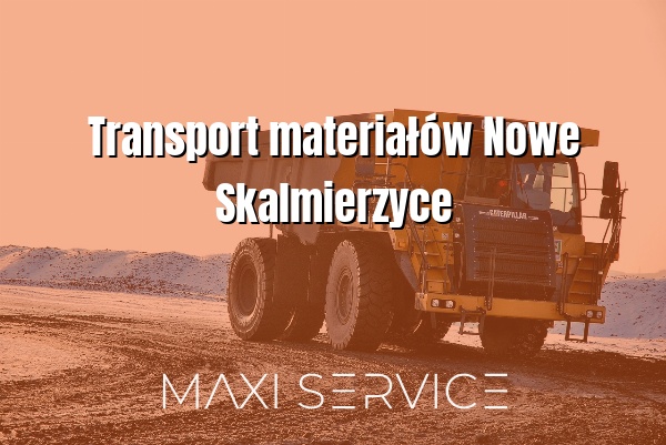 Transport materiałów Nowe Skalmierzyce - Maxi Service