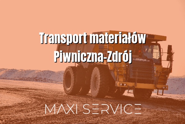 Transport materiałów Piwniczna-Zdrój - Maxi Service