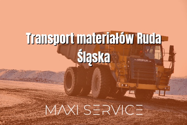 Transport materiałów Ruda Śląska - Maxi Service