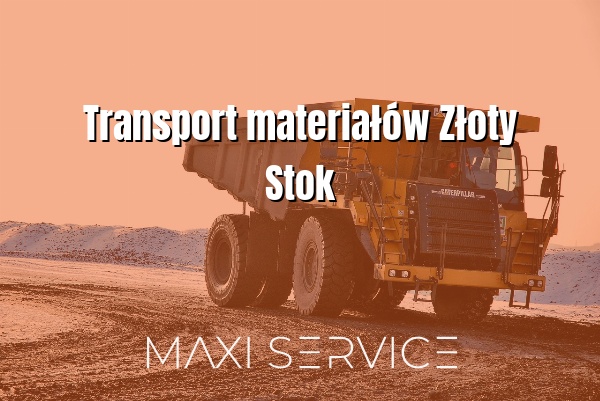 Transport materiałów Złoty Stok - Maxi Service
