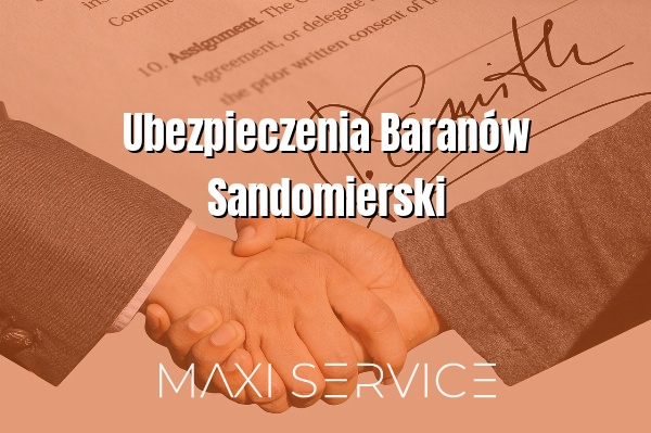 Ubezpieczenia Baranów Sandomierski - Maxi Service