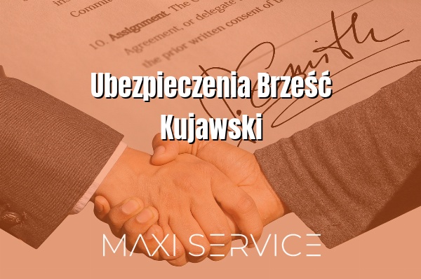Ubezpieczenia Brześć Kujawski - Maxi Service