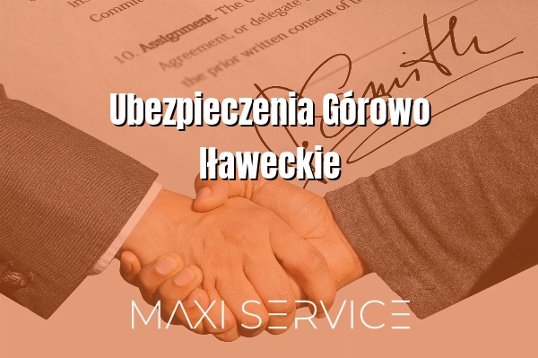 Ubezpieczenia Górowo Iławeckie - Maxi Service