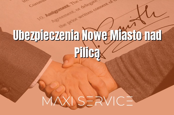 Ubezpieczenia Nowe Miasto nad Pilicą - Maxi Service