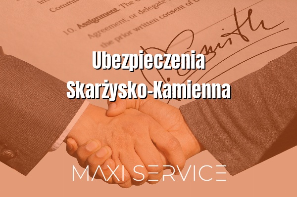Ubezpieczenia Skarżysko-Kamienna - Maxi Service