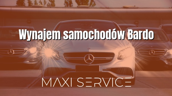 Wynajem samochodów Bardo - Maxi Service