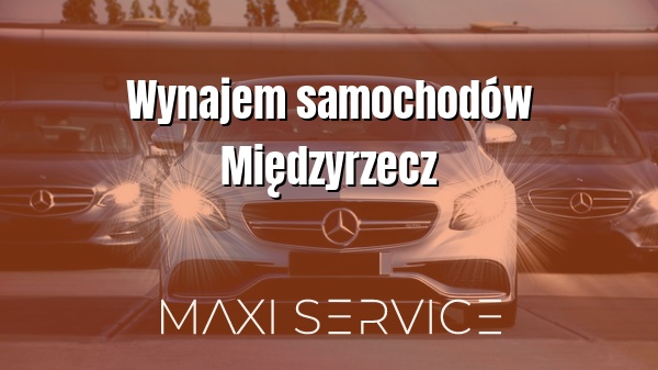 Wynajem samochodów Międzyrzecz - Maxi Service
